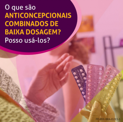 O que são anticoncepcionais combinados de baixa dosagem? Posso usá-los ...