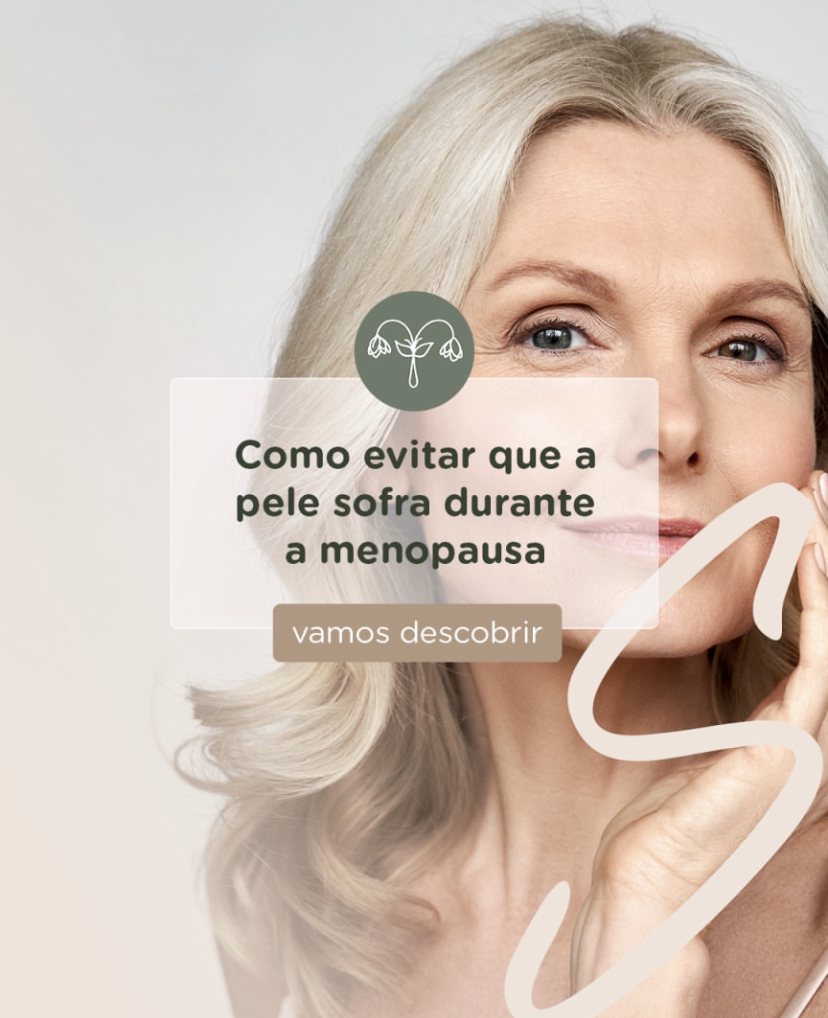 Você está preparada para lidar com as mudanças que a sua pele irá sofrer durante a menopausa?