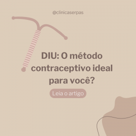 DIU: O método contraceptivo ideal para você?